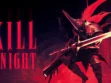 kill knight guide