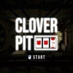 CloverPit Shows How Wrong Luck Can Go